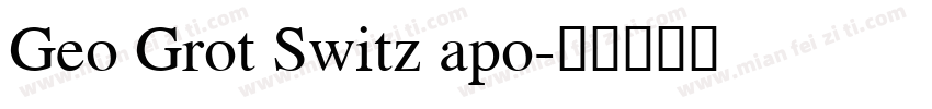 Geo Grot Switz apo字体转换